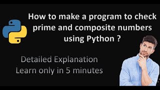 How to find Prime and Composite Number using Python ? || Python Program