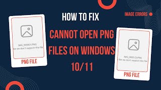 Cannot Open PNG Files on Windows 10/11? There are 2 Quick Ways!