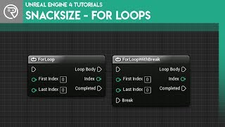 Unreal Engine 4 SnackSize - For Loops