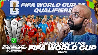 Can India Qualify for the FIFA World Cup 2026 | AFC Qualification for the FIFA World Cup Explained