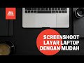 Cara Screenshoot layar laptop/komputer