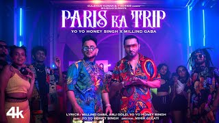 Paris Ka Trip (Video) @Millind Gaba X @Yo Yo Honey Singh | Asli Gold, Mihir G | Rohit C