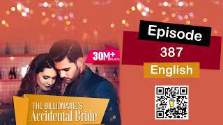 The Billionaire's Accidental Bride Episode 387 English