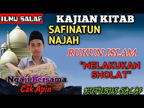 Kajian Kitab Safinatun Najah | Rukun Islam - Melakukan Shalat - YouTube