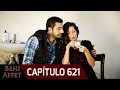 Perdóname (Beni Affet) - Capítulo 621