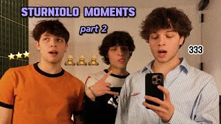 STURNIOLO MOMENTS !! pt. 2