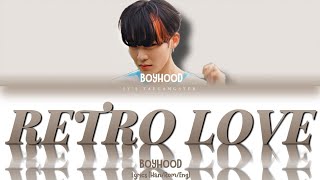 BOYHOOD(남동현) - RETRO LOVE Lyrics [Han/Rom/Eng]