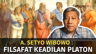 ESENSI KEADILAN MENURUT PLATO - A. Setyo Wibowo | Kuliah Filsafat | Filsafat Plato |