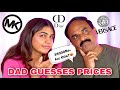 Dad guesses prices of makeup , clothes etc | నాన్న నా ఉత్పత్తుల ధరలను అంచనా వేస్తారు