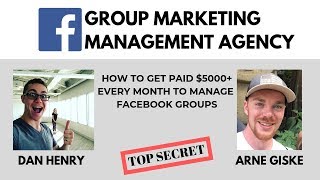 How To Earn $5000 Every Month Managing Facebook Groups! w/ Dan Henry & Arne Giske