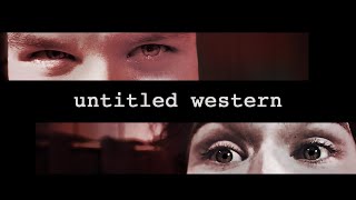 untitled western -- a short film