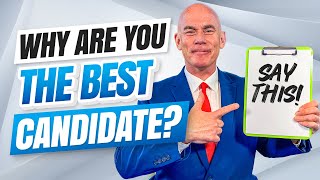 Why Are You The Best Candidate For This Job? (The BEST ANSWER to this TOUGH Interview Question!)