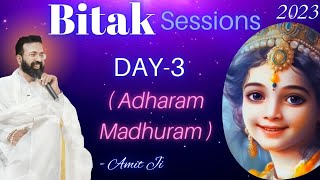 Bitak Day 3 , 2023 👉Special Session By Amit Ji ( Sundar Brij Leela)