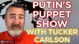 Putin's Puppet Show feat. Tucker "The Propagandist" Carlson || Peter Zeihan