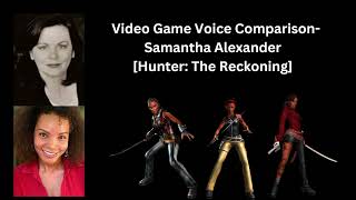 Video Game Voice Comparison - Samantha Alexander (Hunter: The Reckoning)