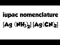 [Ag(NH3)2] [Ag(CN)2]  #iupac_nomenclature