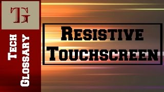What is Resistive Touchscreen?