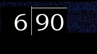 Divide 90 by 6 ,  remainder  . Division with 1 Digit Divisors . Long Division . How to do