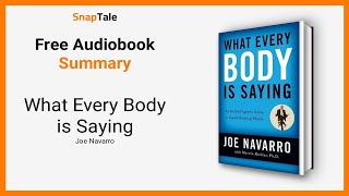 What Every Body is Saying by Joe Navarro: 8 Minute Summary