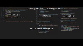 Creating password scripts in python in 5 minutes, 20 minutes, and 1 hour!