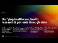 AWS re:Invent 2022 - Unifying healthcare, health research & patients through data (IMP102)