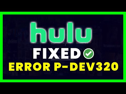 How to Fix Hulu Error Code p-dev320