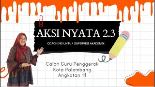 2.3_AKSI NYATA COACHING UNTUK SUPERVISI AKADEMIK