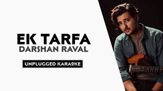 Ek Tarfa (Refix Version) Free Unplugged Karaoke Lyrics | Darshan Raval | Romantic Song 2020