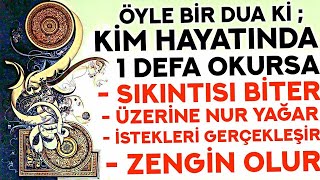 Kim Bu Duayı HAYATINDA OKURSA ZENGİN OLUR, İSTEĞİ VE DİLEĞİ GERÇEKLEŞİR, SIKINTISI BİTER! - İnşAllah