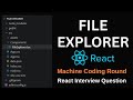 React File Explorer | React JS Interview Question | Machine Coding Round