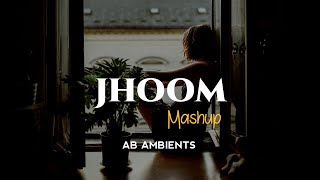 Jhoom Mashup - Future Bass | Ali Zafar | AB AMBIENTS | Lovely Road Trip Mashup