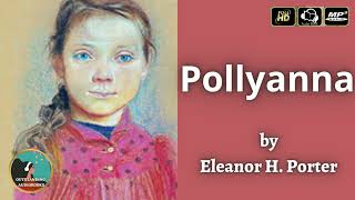 Pollyanna by Eleanor H. Porter - FULL AudioBook 🎧📖