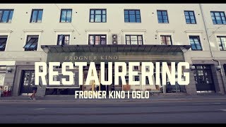 RESTAURERING av FROGNER KINO i Oslo