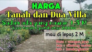 Harga Tanah dan Villa dengan luas 2400m Sudah Kebilang Stategis Pinggir Jalan Pedesaan Wangunjaya