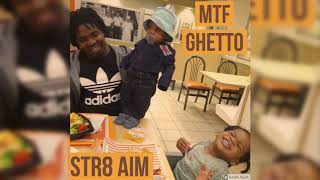 MTF Ghetto Str8 Aim(Official Leak)