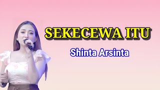 SEKECEWA ITU - SHINTA ARSINTA LIRIK LAGU