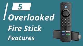 5 Amazon Fire Stick Features That Are Often Overlooked | 5 Firestick Tips, Tricks, Features
