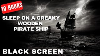 10HR Creaky Wooden Pirate Ship Rain Sounds For Sleep: BLACK SCREEN Pirate Ship Ambience for Sleep