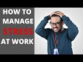 How to Manage Stress in the Workplace - tips for leaders