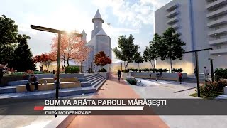 Cum va arăta Parcul Mărășești după modernizare