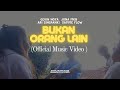 BUKAN ORANG  LAIN - Gevin Noya Ft Juna Mkb, Ari Singpanki, Samme Flow (Official Video)