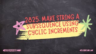 2825. Make String a Subsequence Using Cyclic Increments || LeetCode POTD || #leetcode #coding