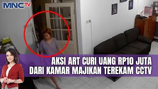 Seorang ART Terekam CCTV saat Masuk ke Kamar Majikan, Curi Uang Rp10 Juta  - LIS 10/01