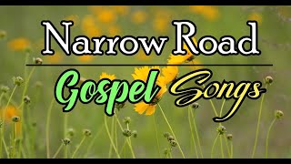 The Narrow Road - inspirational Country Gospel Songs with Lyrics