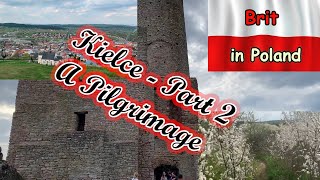 Kielce Part 2 - A pilgrimage to Chęciny