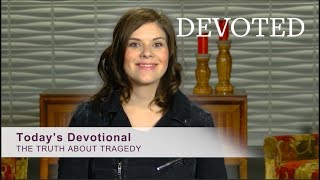 Devoted: The Truth About Tragedy (Genesis50:20-21)