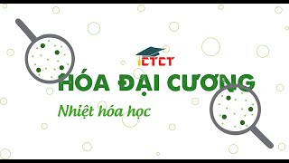 [HOÁ ĐẠI CƯƠNG] - NHIỆT HOÁ HỌC: Cách đại lượng nhiệt động