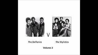 The Delfonics v The Stylistics - part 2