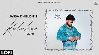 JASSA DHILLON : Kalakar (Lofi)  Mad Mix | New Punjabi Songs 2024 | Latest Songs | New Lofi Version