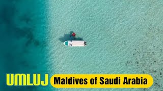 UMLUJ - Maldives of Saudi Arabia. | أملج |